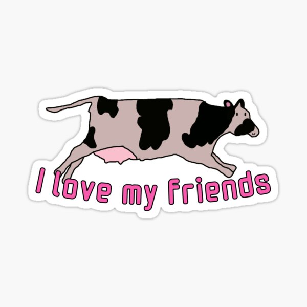 Item preview, I love my friends cow  designed and sold by glocreate.