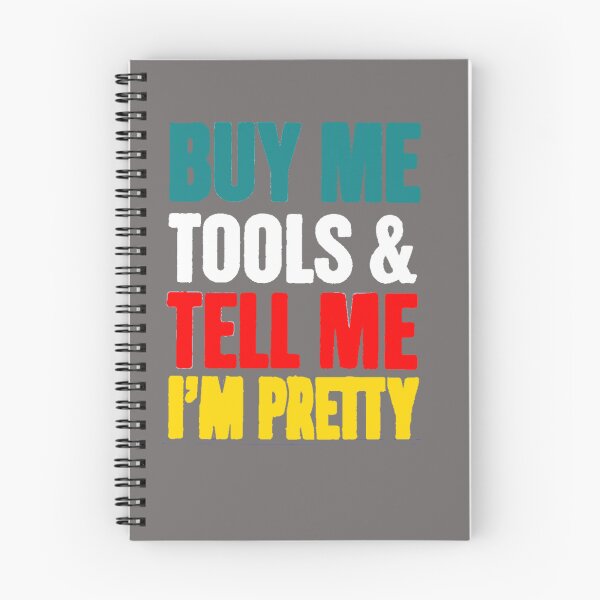 Item preview, BUY ME TOOLS AND TELL ME IM PRETTY designed and sold by SwampfoxDesign.