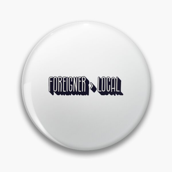 Item preview, foreigner > local designed and sold by Hearts Don't Need Borders.