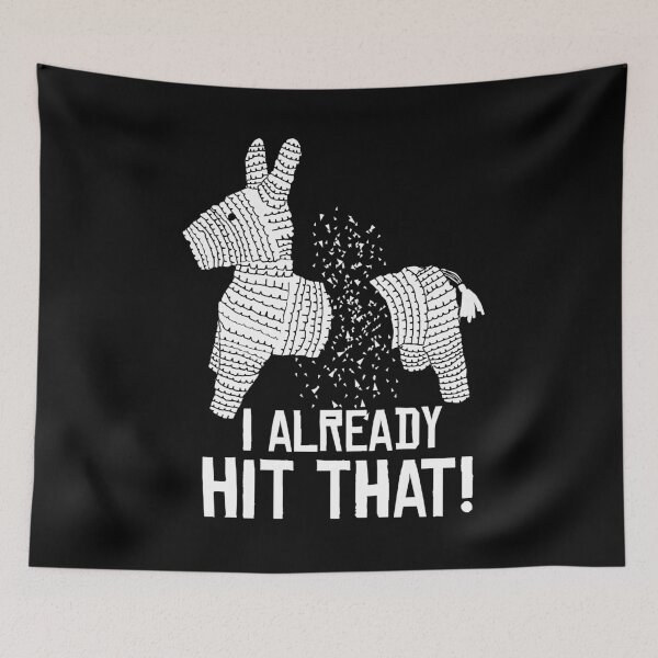 Item preview, I Already Hit That Funny Pinata Design designed and sold by AllStarMerch.