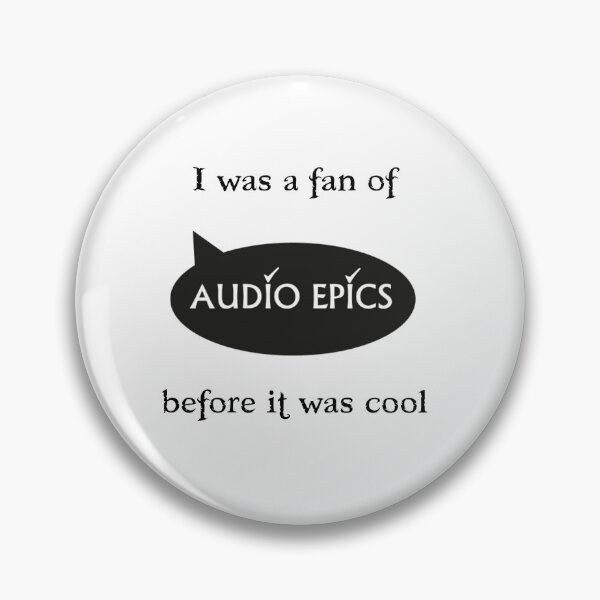 Item preview, I was a fan of Audio Epics before it was cool - black text designed and sold by AudioEpics.