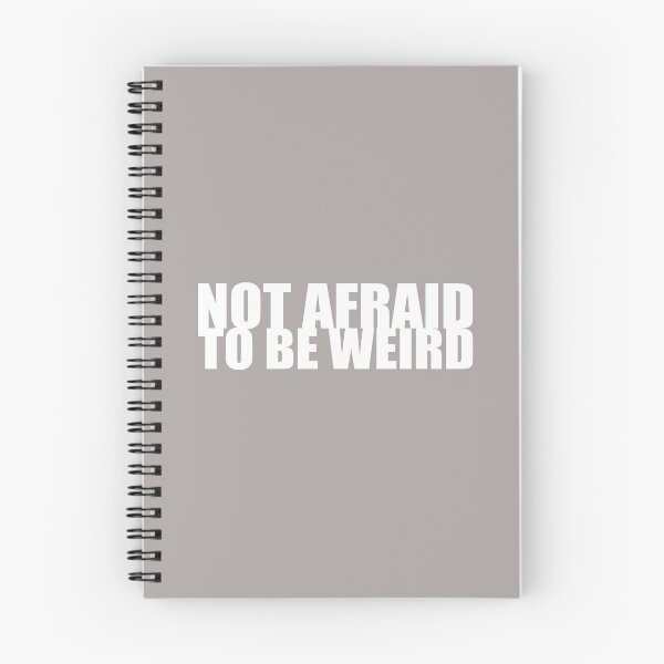 Item preview, Not afraid to be weird designed and sold by Neonyx2020.