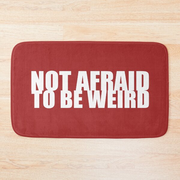Item preview, Not afraid to be weird designed and sold by Neonyx2020.