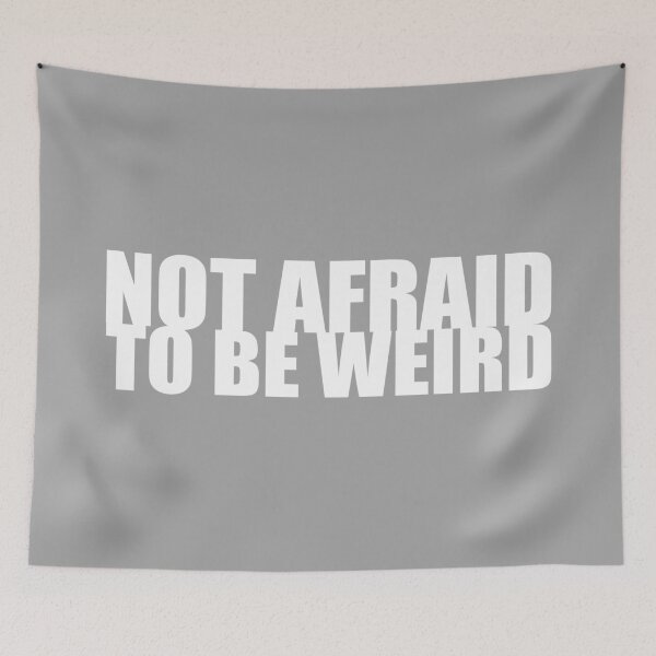 Item preview, Not afraid to be weird designed and sold by Neonyx2020.