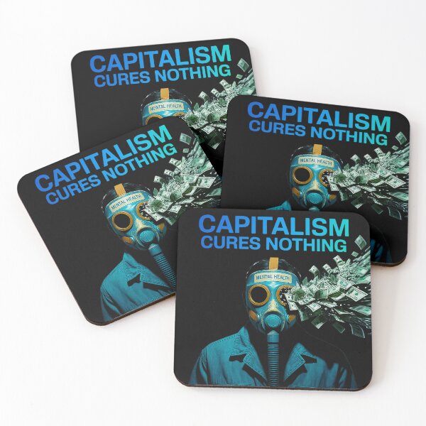 Item preview, Capitalism Cures Nothing Anti-Capitalist Mental Health Awareness designed and sold by Amanda's Factory.