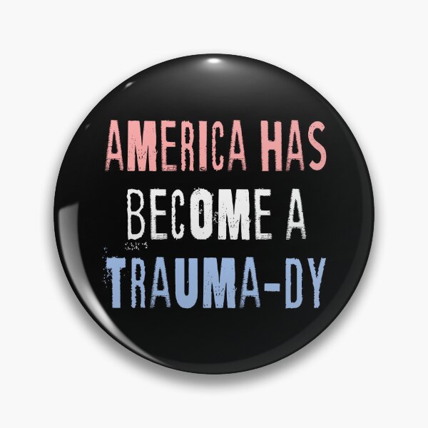 Item preview, America Become Trauma-Dy Funny T-shirts Hoodies Hats Mugs Pins Stickers Magnets Posters Anti Trump Funny Hate Donald Trump Humorous Tees Gifts Resistance Protest Activist designed and sold by allfreelance.