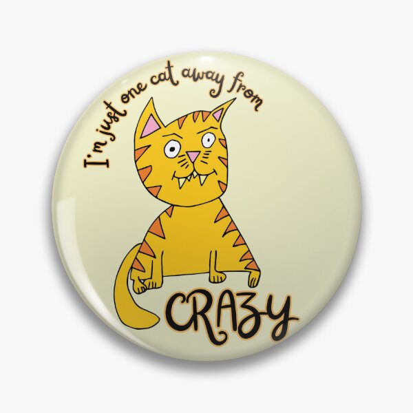 Item preview, I'm just one cat away from crazy Phil the Cat by Everything Eli designed and sold by EverythingEli.