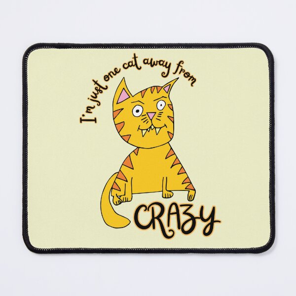 Item preview, I'm just one cat away from crazy Phil the Cat by Everything Eli designed and sold by EverythingEli.