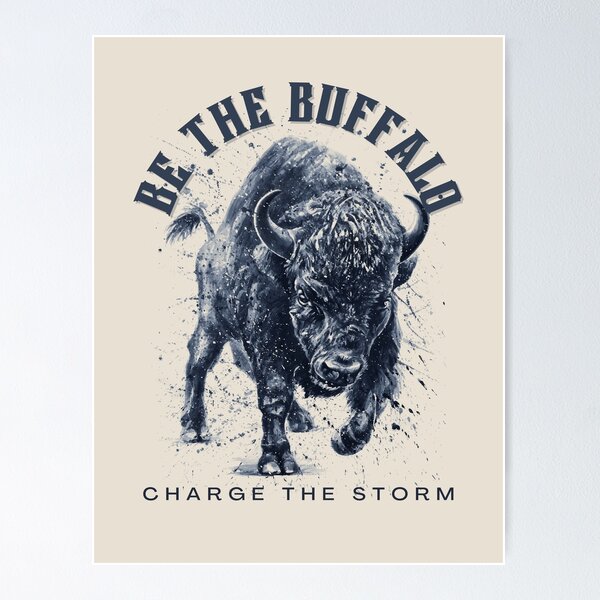 Item preview, Be the Buffalo - Charge the Storm Bold designed and sold by dutchlovedesign.