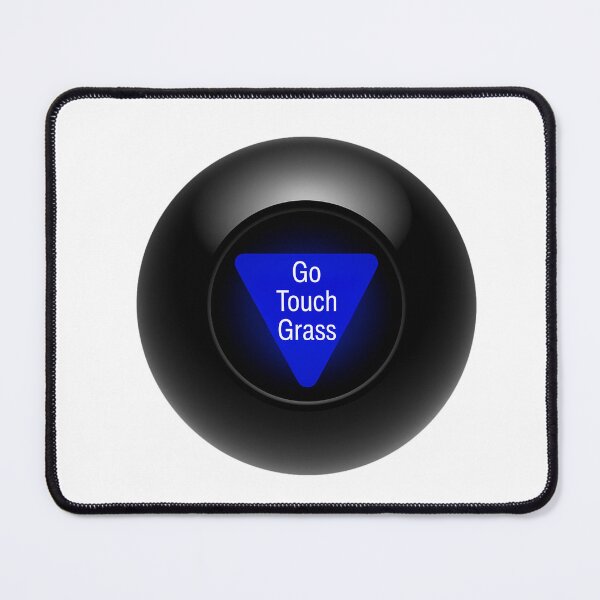 Item preview, Snarky 8-Ball Oracle says: Go Touch Grass designed and sold by T. E. Wilder.