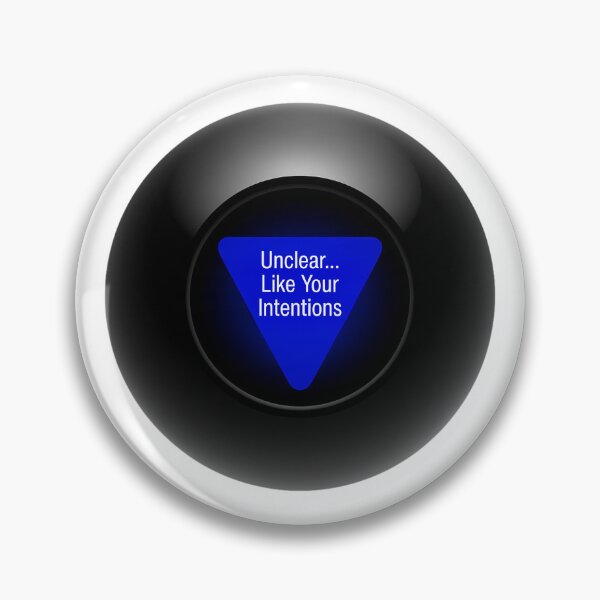 Item preview, Snarky 8-Ball Oracle says: Unclear, Like Your Intentions designed and sold by T. E. Wilder.