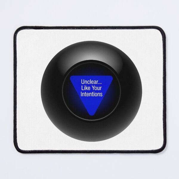 Item preview, Snarky 8-Ball Oracle says: Unclear, Like Your Intentions designed and sold by T. E. Wilder.