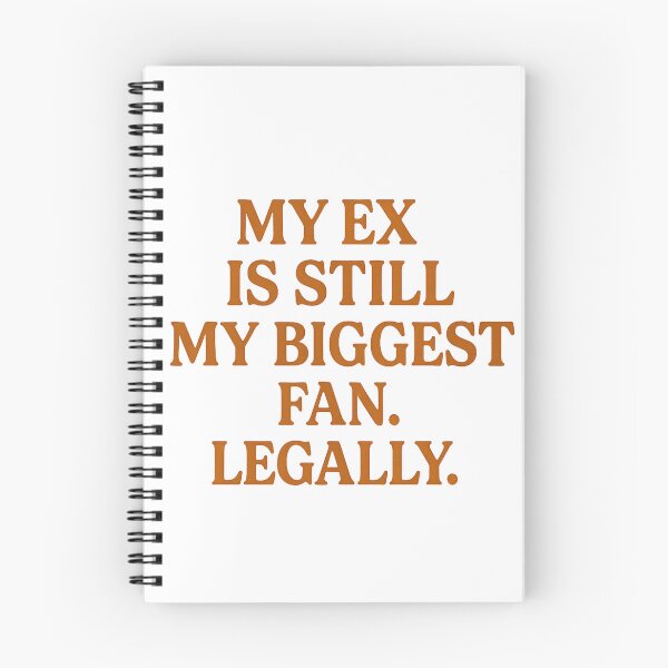 Item preview, My Ex is Still My Biggest Fan – Legal Savage Clapback designed and sold by Radgraphic.