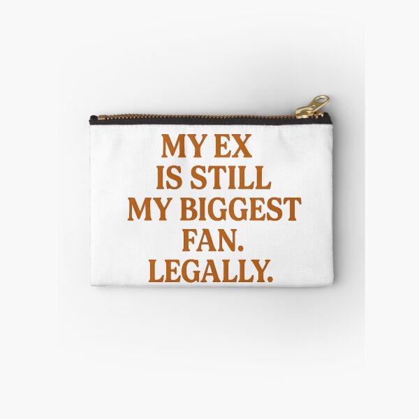 Item preview, My Ex is Still My Biggest Fan – Legal Savage Clapback designed and sold by Radgraphic.