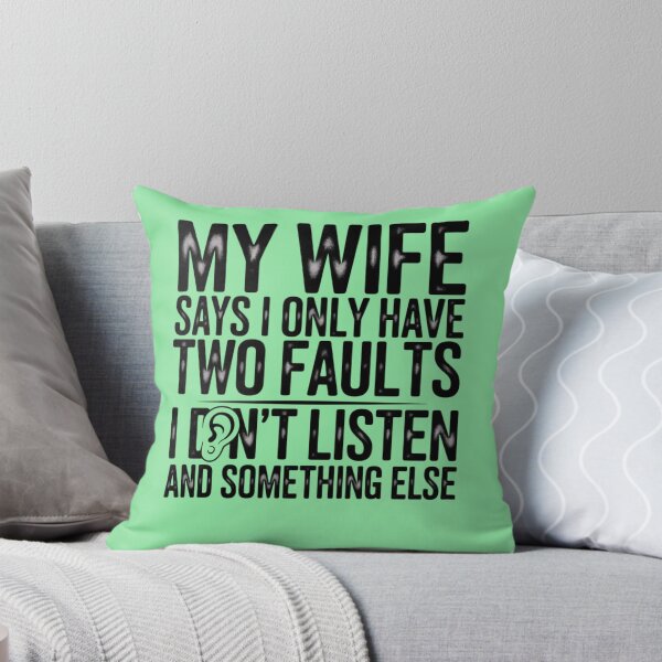 Item preview, My Wife Says I Only Have Two Faults  designed and sold by artofProduct.