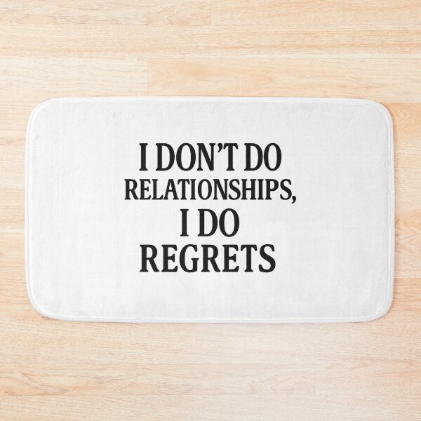 Item preview, I Don’t Do Relationships, I Do Regrets – Anti-Love Anthem designed and sold by Radgraphic.