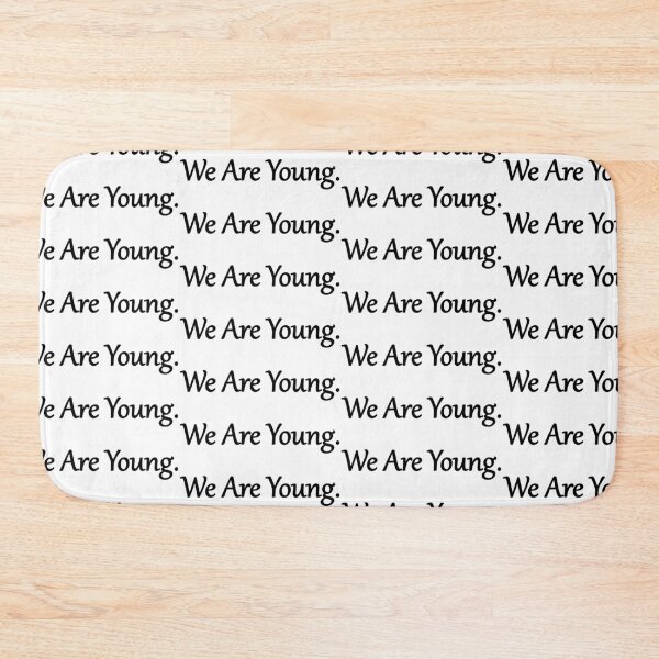 Item preview, We Are Young. designed and sold by TshaStore.