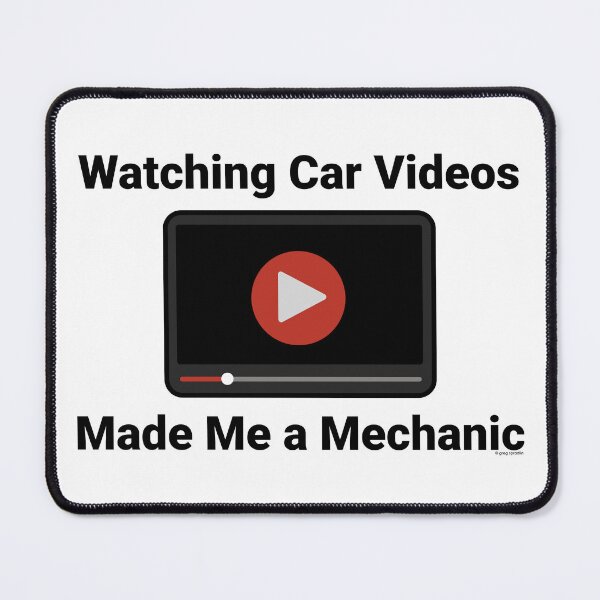 Item preview, Watching Car Videos Made Me a Mechanic designed and sold by Automotive Art by Greg.