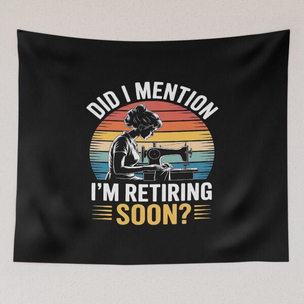 Item preview, Did I Mention I'm Retiring Soon Sewing & Quilting designed and sold by MAKOPOKOShop.