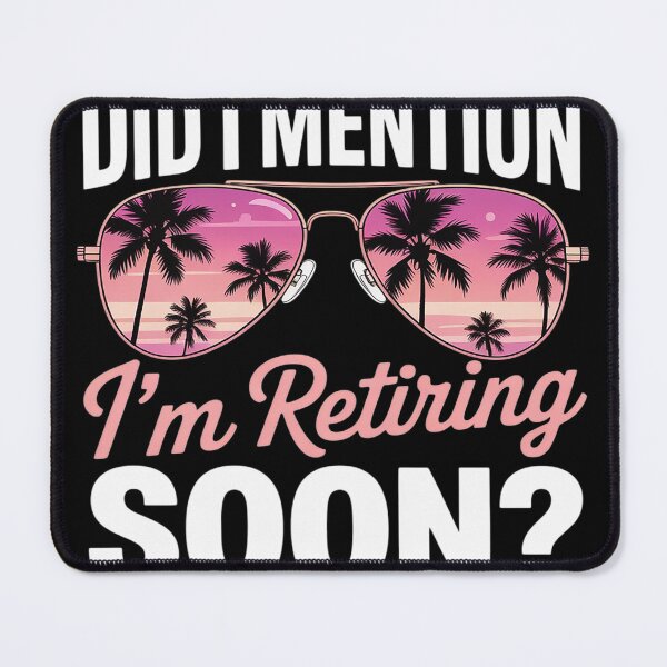 Item preview, Did I Mention I'm Retiring Soon Retirement Funny Retirement designed and sold by MAKOPOKOShop.