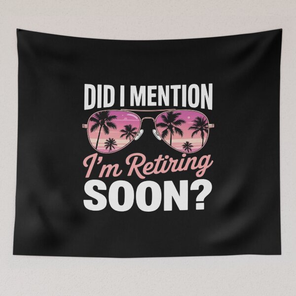 Item preview, Did I Mention I'm Retiring Soon Retirement Funny Retirement designed and sold by MAKOPOKOShop.