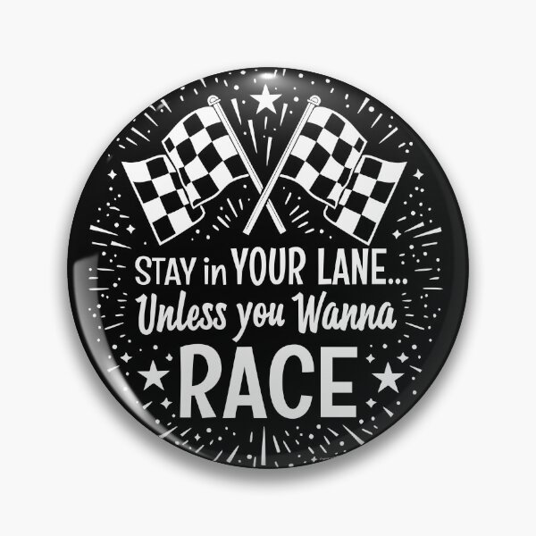 Item preview, Stay In Your Lane Not Unless You Want To Race designed and sold by Automotive Art by Greg.