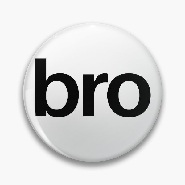 Item preview, bro, simple minimal typography designed and sold by Memes N Lore .