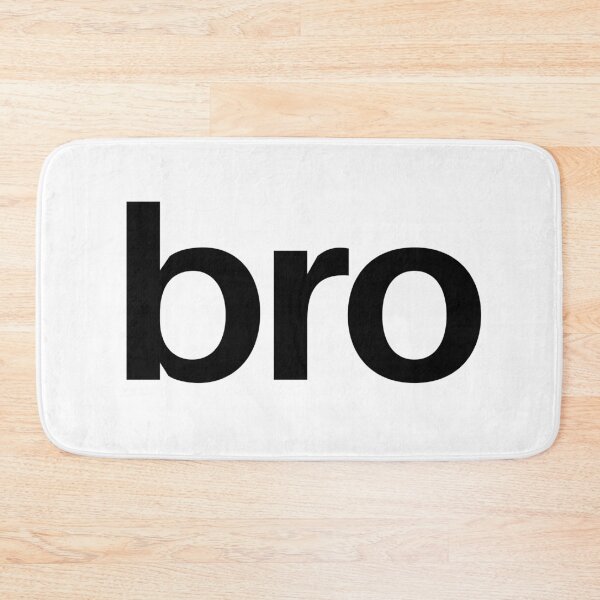 Item preview, bro, simple minimal typography designed and sold by Memes N Lore .
