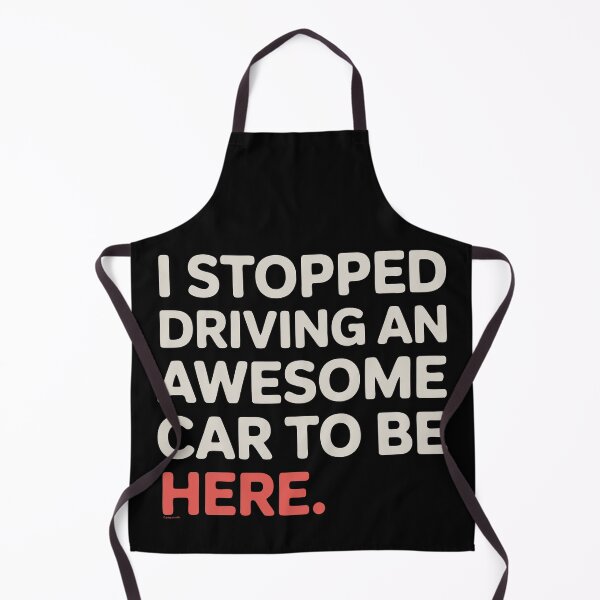 Item preview, I Stopped Driving An Awesome Car To Be Here designed and sold by Automotive Art by Greg.
