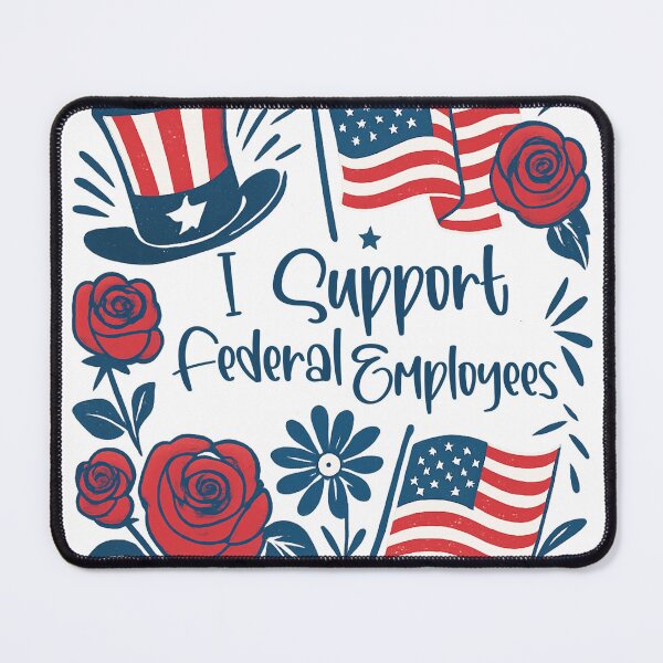 Item preview, I Support Federal Employees Patriotic designed and sold by AtriumHouse.