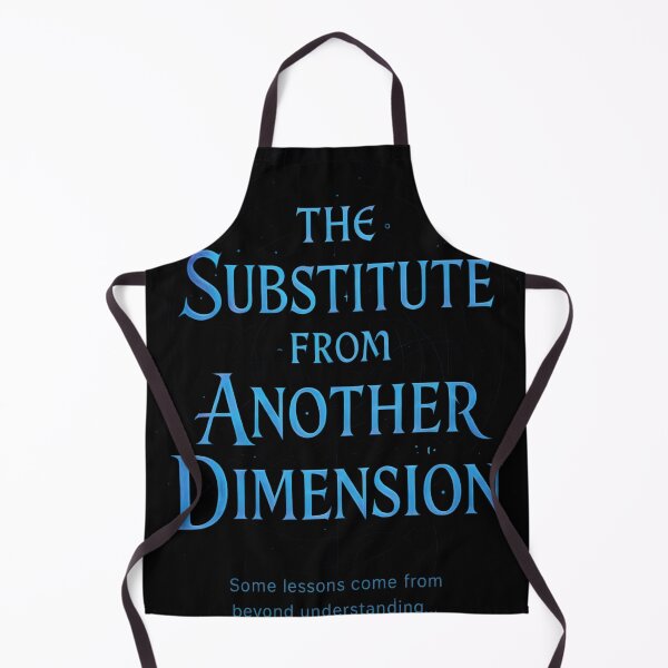 Item preview, The Substitute from Another Dimension designed and sold by Uglyandcute.