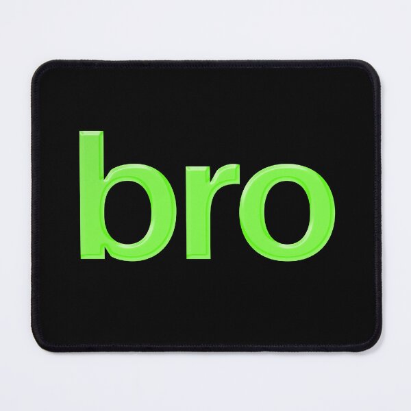 Item preview, bro in green simple minimal typography designed and sold by Memes N Lore .