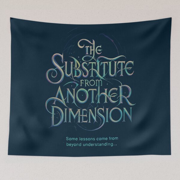 Item preview, The Substitute from Another Dimension designed and sold by Uglyandcute.