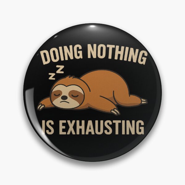 Item preview, Doing Nothing Is Exhausting - Lazy Sloth Humor designed and sold by TheoVerse.