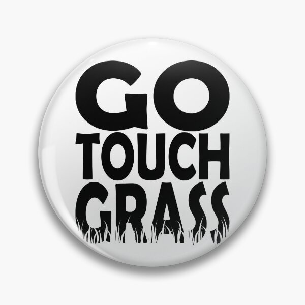 Item preview, Go Touch Grass designed and sold by UnconsciousFoot.