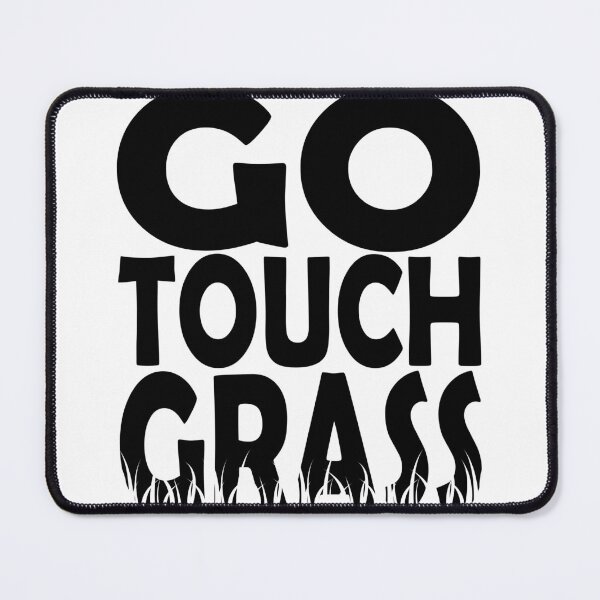 Item preview, Go Touch Grass designed and sold by UnconsciousFoot.
