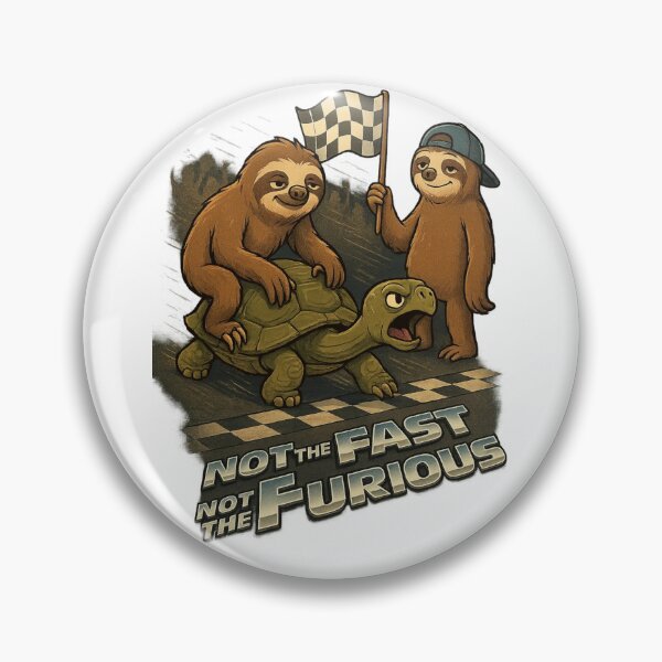 Item preview, Not the Fast Not the Furious Sloth Turtle Racing Design designed and sold by PacImpressions.