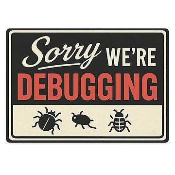 Artwork thumbnail, Sorry, We’re Debugging by SoftwareStickers