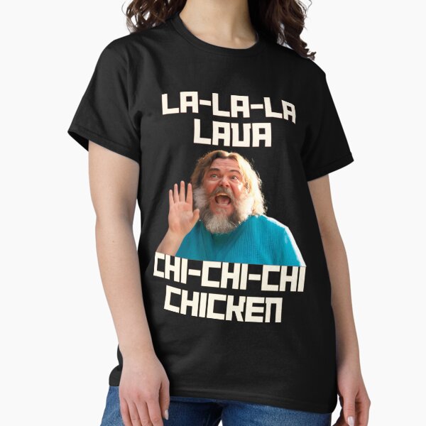 Item preview, LA LA LA LAVA CHI CHI CHI CHICKEN Steve's Lava Chicken Shirt Song Minecraft Movie - Steves Lava Chicken designed and sold by CharlotteCool.