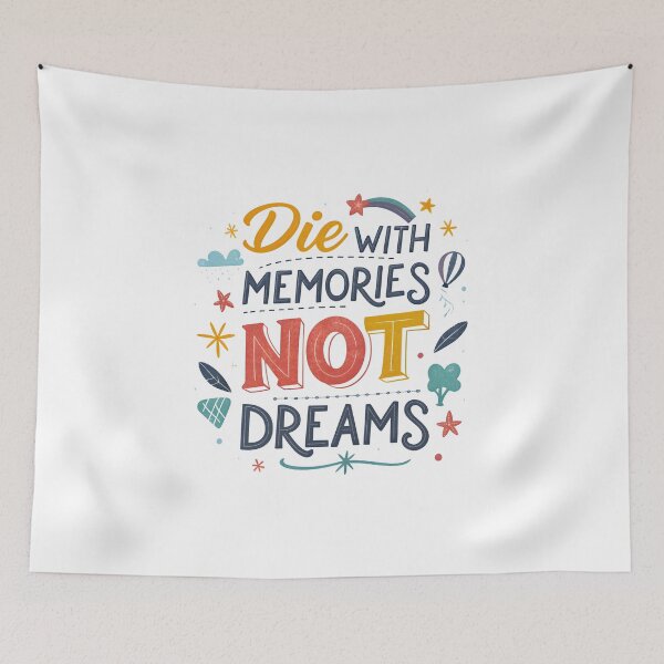 Item preview, Die with memories not dreams designed and sold by nimmitrends.