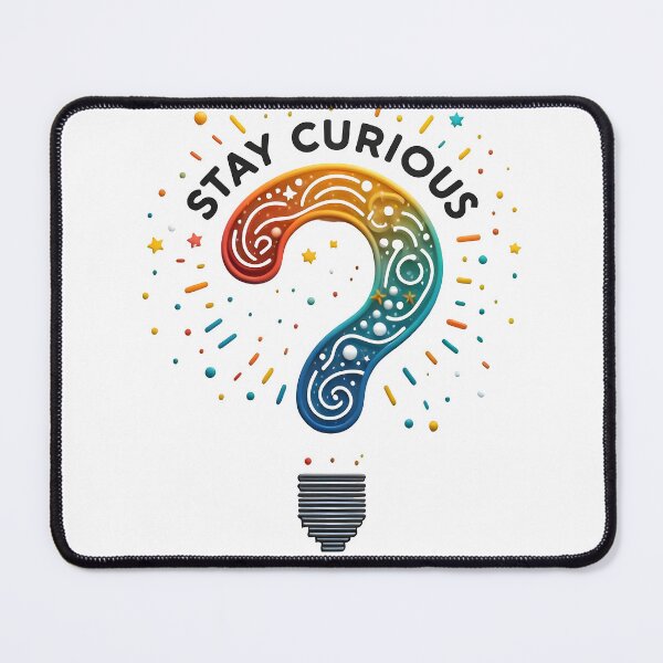 Item preview, stay curious, curious, curiosity designed and sold by TrueArtVibes.
