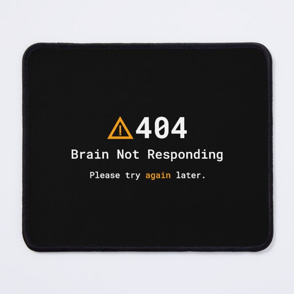 Item preview, 404 Brain Not Responding designed and sold by BlendArts.