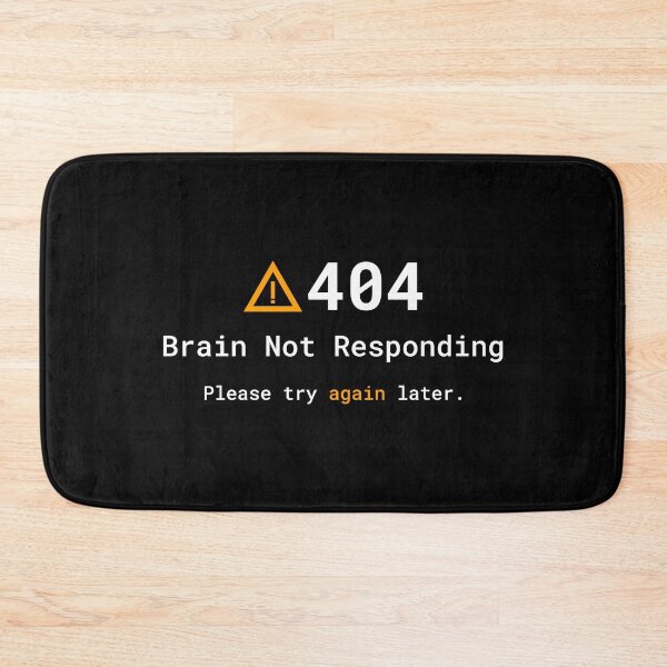 Item preview, 404 Brain Not Responding designed and sold by BlendArts.