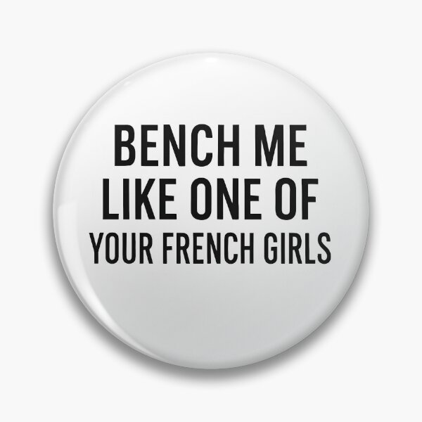 Item preview, Bench Me Like One of Your French Girls - funny bodybuilding designed and sold by LoveLabDesign.