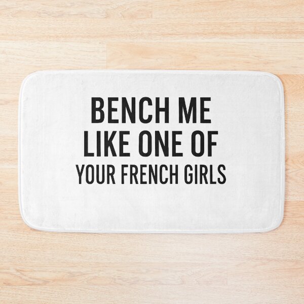 Item preview, Bench Me Like One of Your French Girls - funny bodybuilding designed and sold by LoveLabDesign.