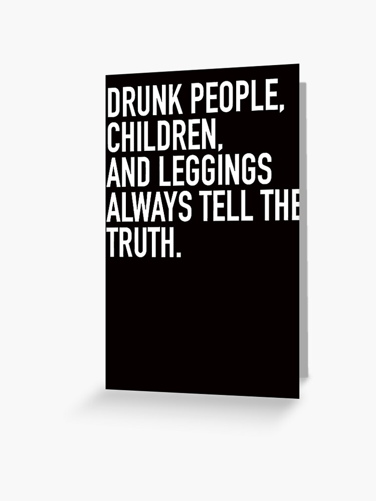 Die sagen wahrheit betrunkene Sagen betrunkene