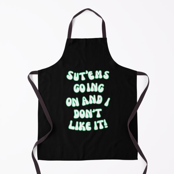 Item preview, SUT'EMS GOING ON AND I DON'T LIKE IT! QUOTES, MYSTERY, CONSPIRACY  designed and sold by AASparksDesigns.