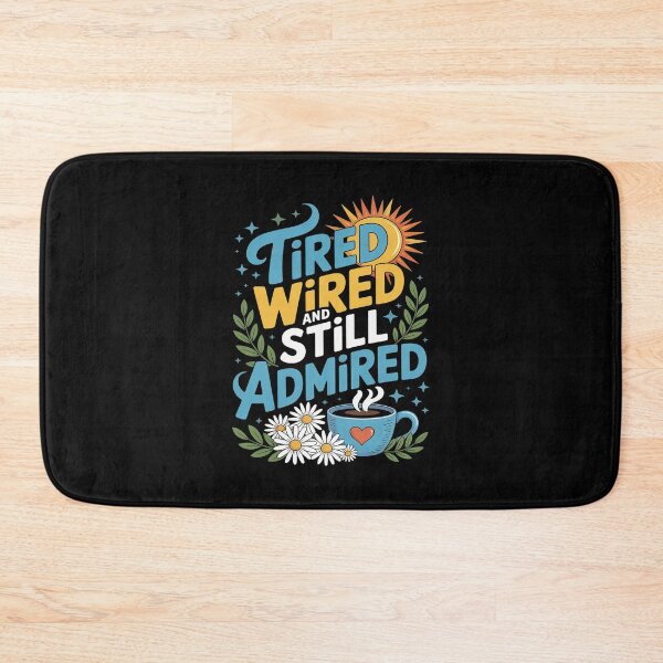 Item preview, Tired Wired And Still Admired Funny Mother’s Day designed and sold by MAKOPOKOShop.