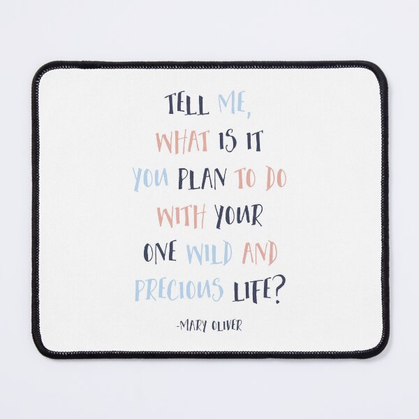 Item preview, Copy of Tell Me What Is It You Plan To Do With Your One Wild And Precious Life, Mary Oliver Quote, Inspirational designed and sold by aenaonartwork.