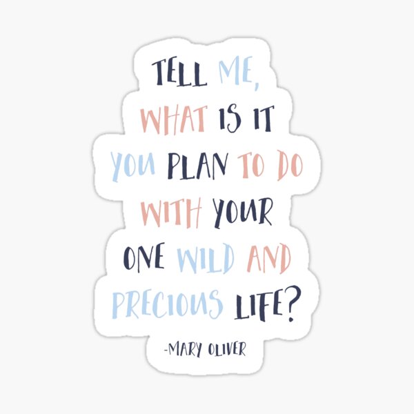 Item preview, Copy of Tell Me What Is It You Plan To Do With Your One Wild And Precious Life, Mary Oliver Quote, Inspirational designed and sold by aenaonartwork.